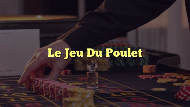 Jeu du poulet, jeu du poulet gratuit